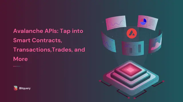 Cover Image for Avalanche APIs: Tap into Smart Contracts, Transactions,Trades, and More