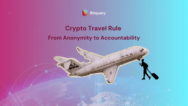 Cover Image for Crypto Travel Rule: From Anonymity to Accountability​