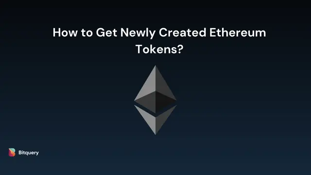 Cover Image for How to Get Newly Created Ethereum Tokens?