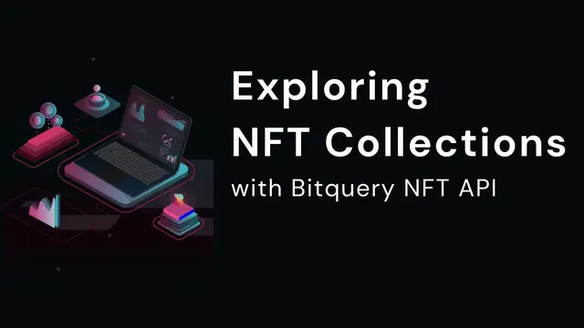 Cover Image for Explore NFT Collections with Bitquery's API