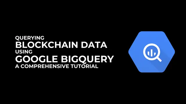 Cover Image for Google BigQuery Ethereum Dataset: A Comprehensive Tutorial​