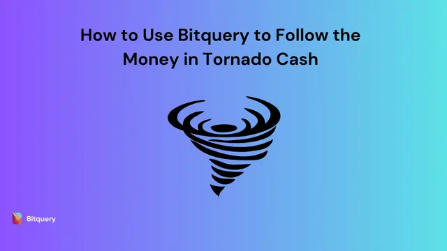 Cover Image for How to Use Bitquery to Follow the Money in Tornado Cash